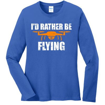 Id Rather Be Flying Drone Gift Ladies Long Sleeve Shirt