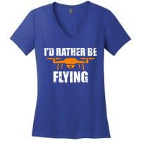 Id Rather Be Flying Drone Gift Women's V-Neck T-Shirt