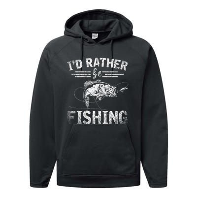 Id Rather Be Fishing Funny Fisherman Gift Hobby Fishing Performance Fleece Hoodie