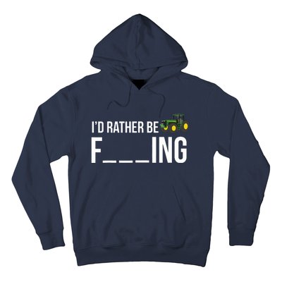 Id Rather Be Farming Funny Farmer Gift Hoodie