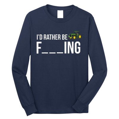 Id Rather Be Farming Funny Farmer Gift Long Sleeve Shirt