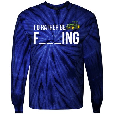 Id Rather Be Farming Funny Farmer Gift Tie-Dye Long Sleeve Shirt