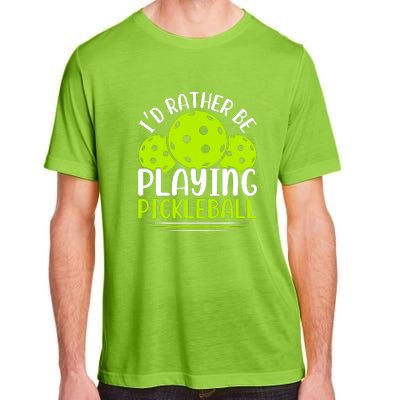 I'd Rather Be Playing Pickleball Gift For Pickleball Team Adult ChromaSoft Performance T-Shirt