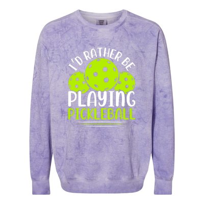 I'd Rather Be Playing Pickleball Gift For Pickleball Team Colorblast Crewneck Sweatshirt