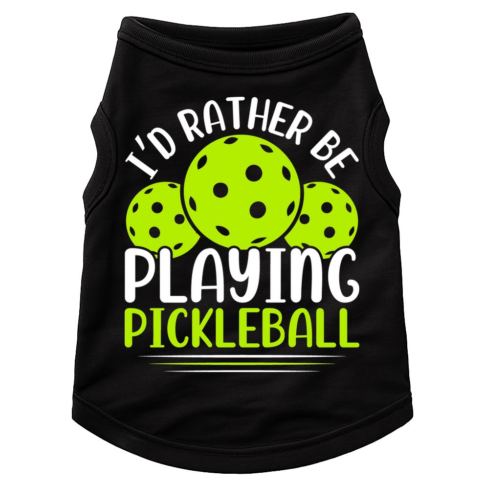 I'd Rather Be Playing Pickleball Gift For Pickleball Team Doggie Tank