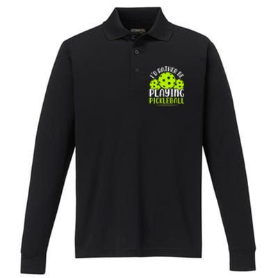 I'd Rather Be Playing Pickleball Gift For Pickleball Team Performance Long Sleeve Polo