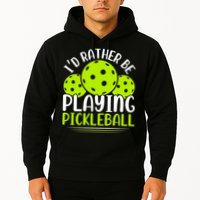 I'd Rather Be Playing Pickleball Gift For Pickleball Team Hoodie