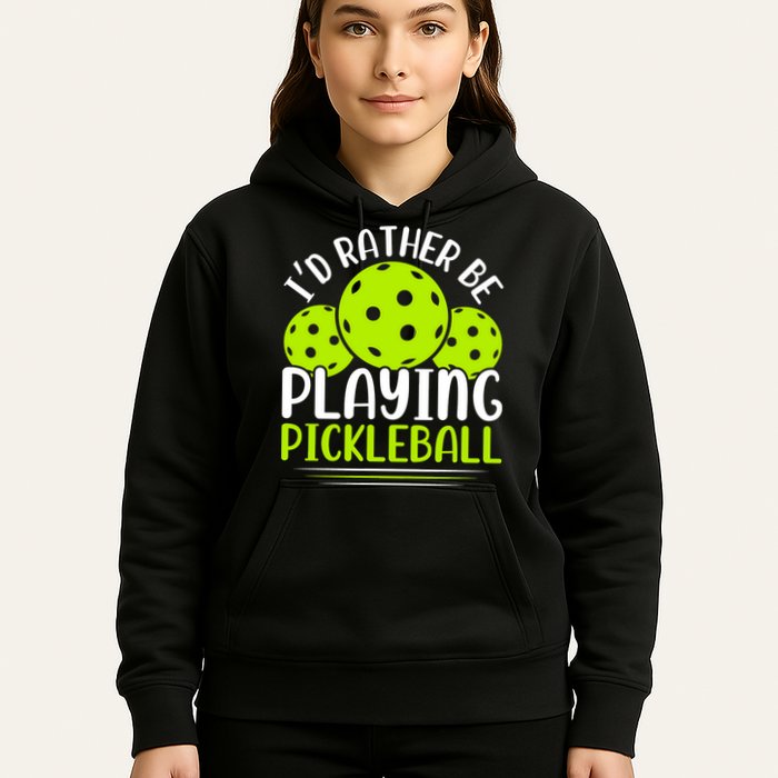 I'd Rather Be Playing Pickleball Gift For Pickleball Team Hoodie