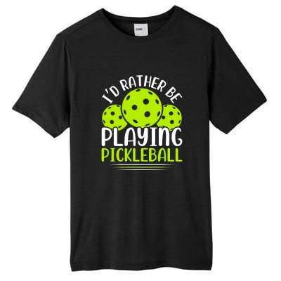 I'd Rather Be Playing Pickleball Gift For Pickleball Team Tall Fusion ChromaSoft Performance T-Shirt