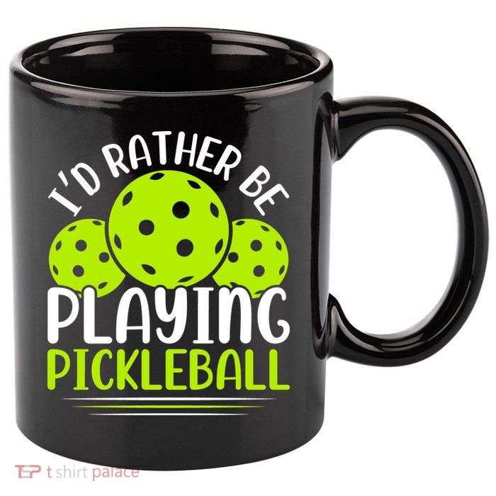 I'd Rather Be Playing Pickleball Gift For Pickleball Team 11oz C Handle Ceramic Mug