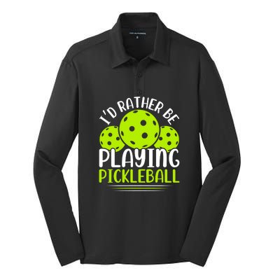 I'd Rather Be Playing Pickleball Gift For Pickleball Team Silk Touch Performance Long Sleeve Polo