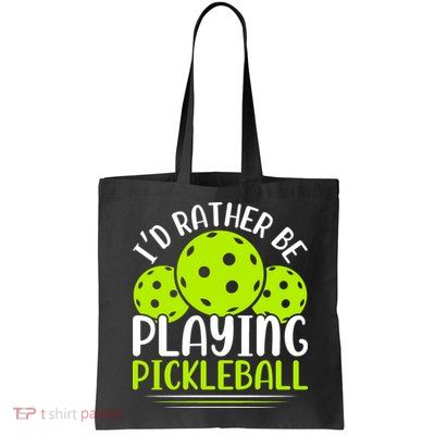 I'd Rather Be Playing Pickleball Gift For Pickleball Team Bag
