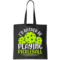 I'd Rather Be Playing Pickleball Gift For Pickleball Team Bag