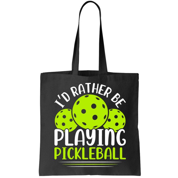 I'd Rather Be Playing Pickleball Gift For Pickleball Team Bag
