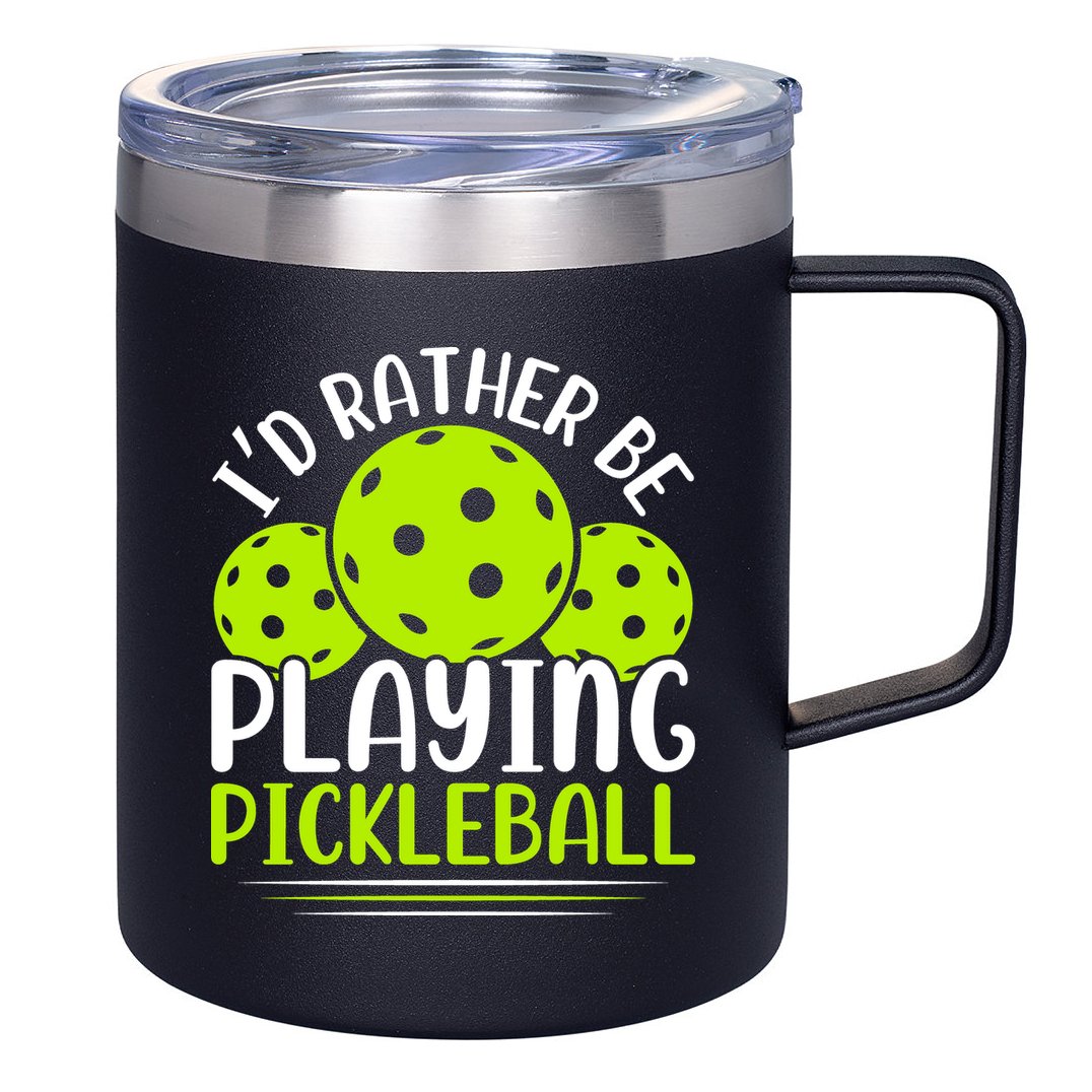 I'd Rather Be Playing Pickleball Gift For Pickleball Team 12oz Stainless Steel Coffee Mug