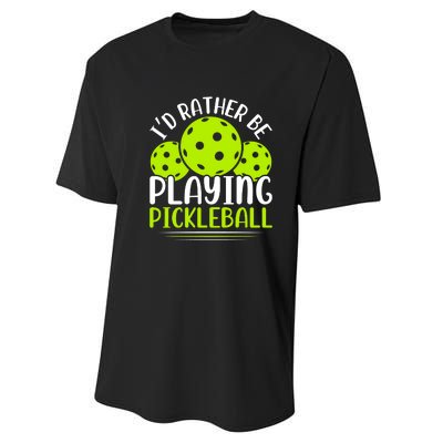 I'd Rather Be Playing Pickleball Gift For Pickleball Team Performance Sprint T-Shirt