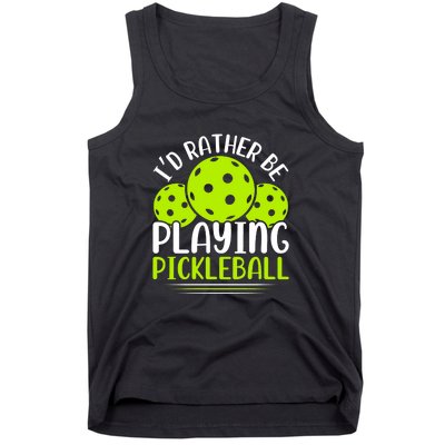 I'd Rather Be Playing Pickleball Gift For Pickleball Team Tank Top