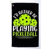 I'd Rather Be Playing Pickleball Gift For Pickleball Team Golf Towel