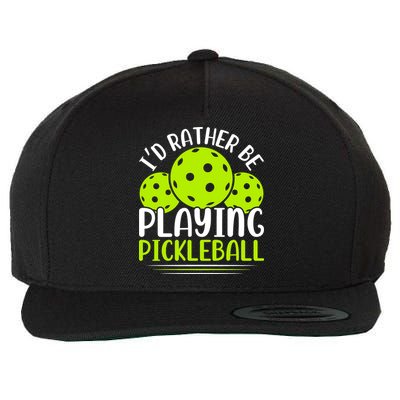 I'd Rather Be Playing Pickleball Gift For Pickleball Team Wool Snapback Cap