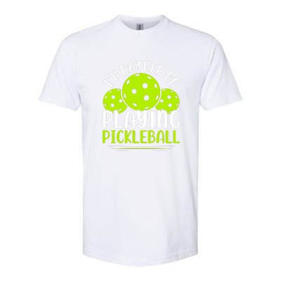 I'd Rather Be Playing Pickleball Gift For Pickleball Team Softstyle CVC T-Shirt