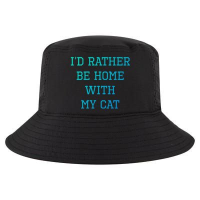 ID Rather Be Home With My Cat Funny Pet Owner Gift Cool Comfort Performance Bucket Hat