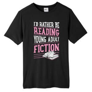 Id Rather Be Reading Young Adult Fiction Gift Tall Fusion ChromaSoft Performance T-Shirt