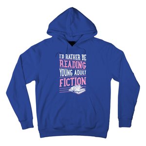 Id Rather Be Reading Young Adult Fiction Gift Hoodie