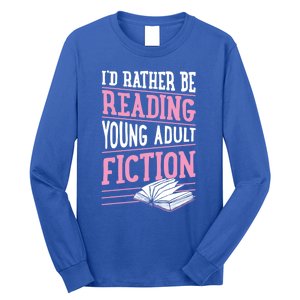 Id Rather Be Reading Young Adult Fiction Gift Long Sleeve Shirt