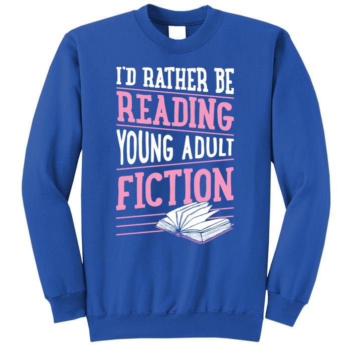 Id Rather Be Reading Young Adult Fiction Gift Sweatshirt