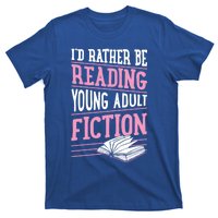 Id Rather Be Reading Young Adult Fiction Gift T-Shirt