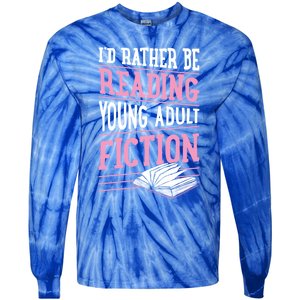 Id Rather Be Reading Young Adult Fiction Gift Tie-Dye Long Sleeve Shirt