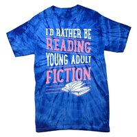 Id Rather Be Reading Young Adult Fiction Gift Tie-Dye T-Shirt