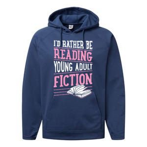 Id Rather Be Reading Young Adult Fiction Gift Performance Fleece Hoodie