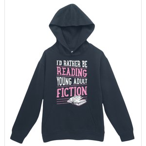 Id Rather Be Reading Young Adult Fiction Gift Urban Pullover Hoodie