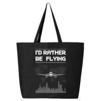 Id Rather Be Flying Funny Airplane Pilot Saying Gift 25L Jumbo Tote