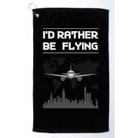 Id Rather Be Flying Funny Airplane Pilot Saying Gift Golf Towel