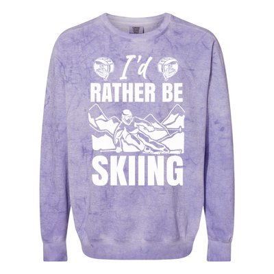 Id Rather Be Skiing Funny Mountain Skiing Skier Ski Gift Colorblast Crewneck Sweatshirt