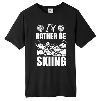 Id Rather Be Skiing Funny Mountain Skiing Skier Ski Gift Tall Fusion ChromaSoft Performance T-Shirt