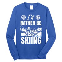 Id Rather Be Skiing Funny Mountain Skiing Skier Ski Gift Long Sleeve Shirt