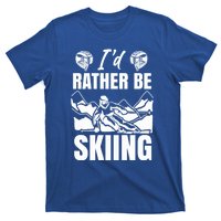 Id Rather Be Skiing Funny Mountain Skiing Skier Ski Gift T-Shirt