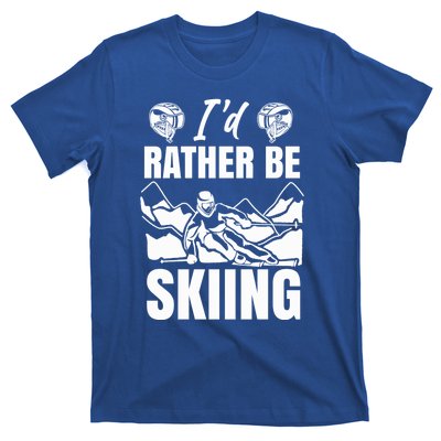 Id Rather Be Skiing Funny Mountain Skiing Skier Ski Gift T-Shirt