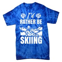 Id Rather Be Skiing Funny Mountain Skiing Skier Ski Gift Tie-Dye T-Shirt