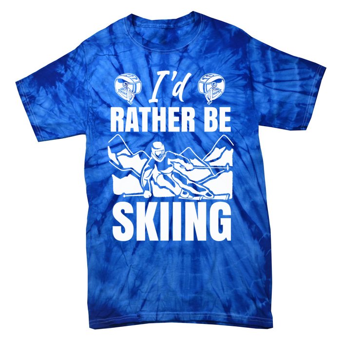 Id Rather Be Skiing Funny Mountain Skiing Skier Ski Gift Tie-Dye T-Shirt