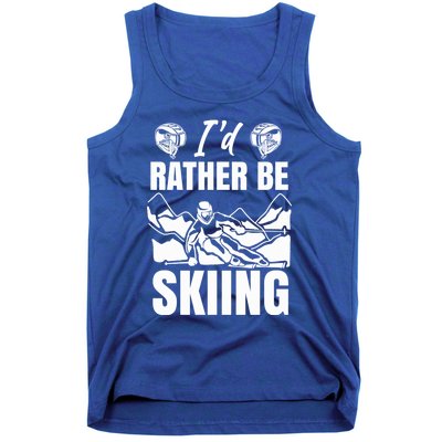 Id Rather Be Skiing Funny Mountain Skiing Skier Ski Gift Tank Top