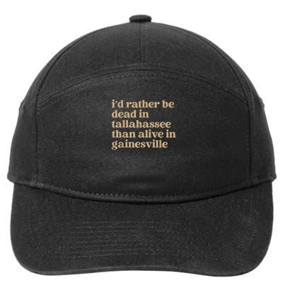 I’d Rather Be Dead In Tallahassee Than Alive In Gainesville 7-Panel Snapback Hat