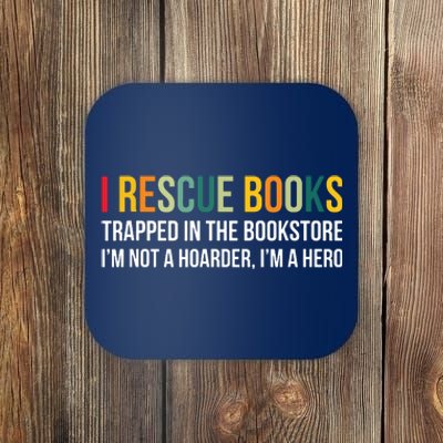 I Rescue Books Trapped In The Bookstore Bookworm Love Reding Coaster