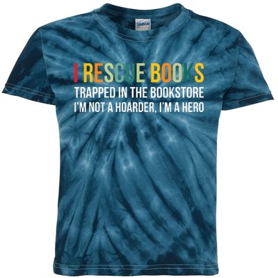 I Rescue Books Trapped In The Bookstore Bookworm Love Reding Kids Tie-Dye T-Shirt