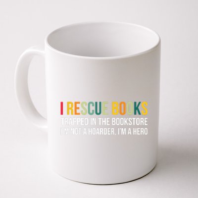 I Rescue Books Trapped In The Bookstore Bookworm Love Reding Coffee Mug