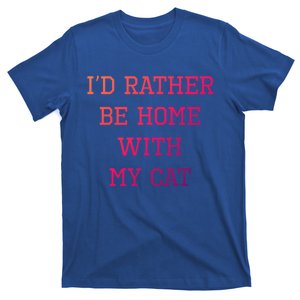 ID Rather Be Home With My Cat Funny Pet Owner Gift T-Shirt