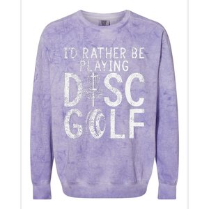 I`d Rather Be Playing Disc Golf I Frisbee Golf I Disc Golf Colorblast Crewneck Sweatshirt